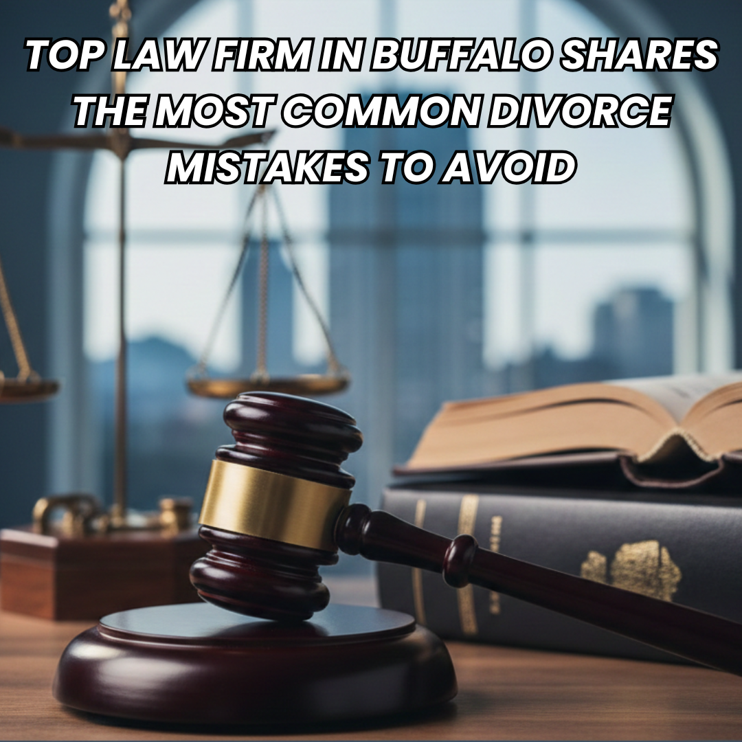 Top Law Firm in Buffalo Shares the Most Common Divorce Mistakes to Avoid (3)