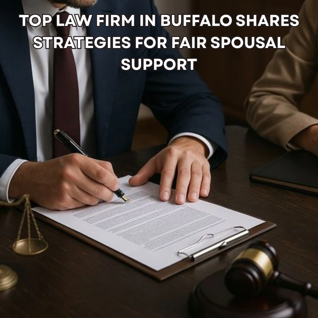 Top Law Firm in Buffalo Shares Strategies for Fair Spousal Support