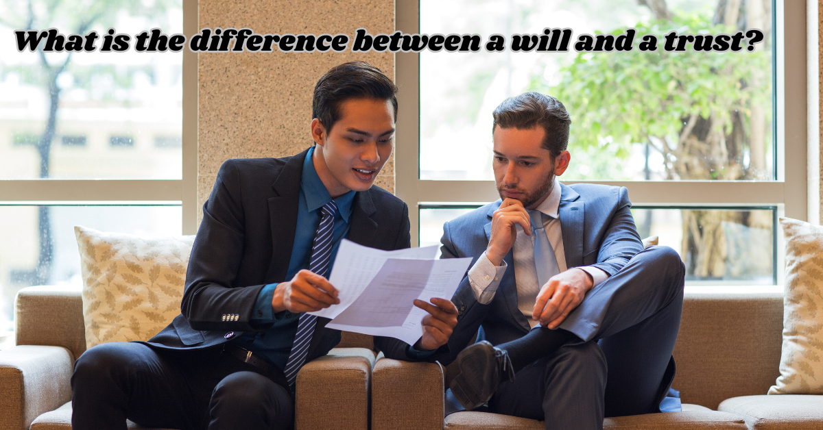 What is the difference between a will and a trust 1(F)