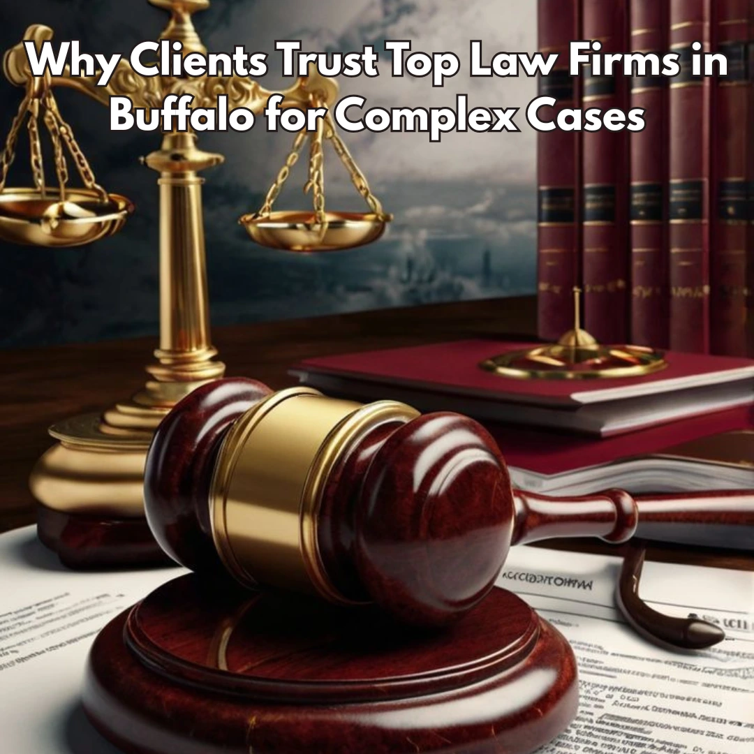 Why Clients Trust Top Law Firms in Buffalo for Complex Cases (2)