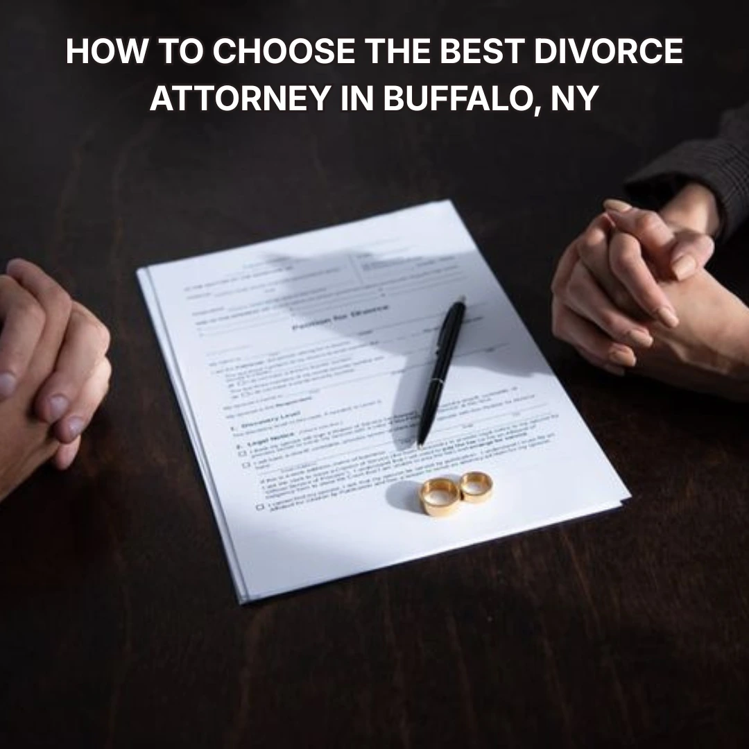 How to Choose the Best Divorce Attorney in Buffalo, NY (1)